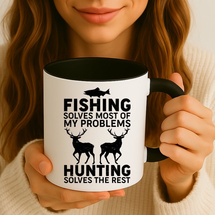 Fishing Solves Most Of My Problems Hunting Solves The Rest Coffee Mug