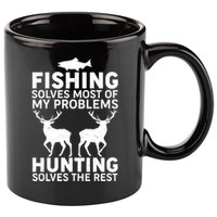 Fishing Solves Most Of My Problems Hunting Solves The Rest 11oz C Handle Ceramic Mug