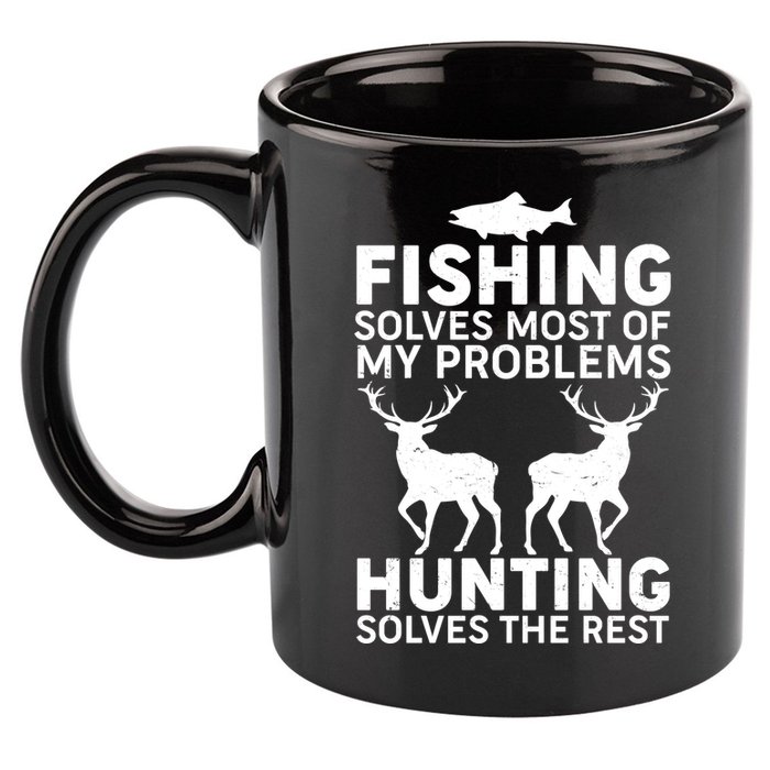 Fishing Solves Most Of My Problems Hunting Solves The Rest 11oz C Handle Ceramic Mug
