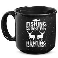 Fishing Solves Most Of My Problems Hunting Solves The Rest 15oz Campfire Ceramic Mug