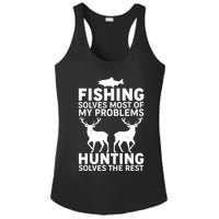 Fishing Solves Most Of My Problems Hunting Solves The Rest Ladies PosiCharge Competitor Racerback Tank