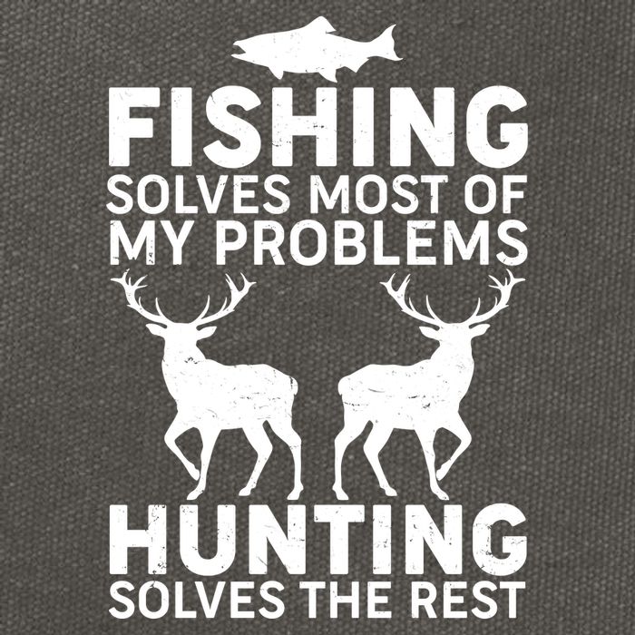 Fishing Solves Most Of My Problems Hunting Solves The Rest Cotton Canvas Backpack