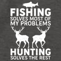 Fishing Solves Most Of My Problems Hunting Solves The Rest Vector Backpack
