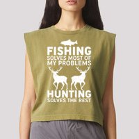 Fishing Solves Most Of My Problems Hunting Solves The Rest Garment-Dyed Women's Muscle Tee
