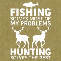 Fishing Solves Most Of My Problems Hunting Solves The Rest Garment-Dyed Women's Muscle Tee