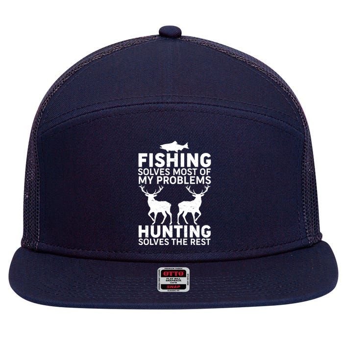 Fishing Solves Most Of My Problems Hunting Solves The Rest 7 Panel Mesh Trucker Snapback Hat