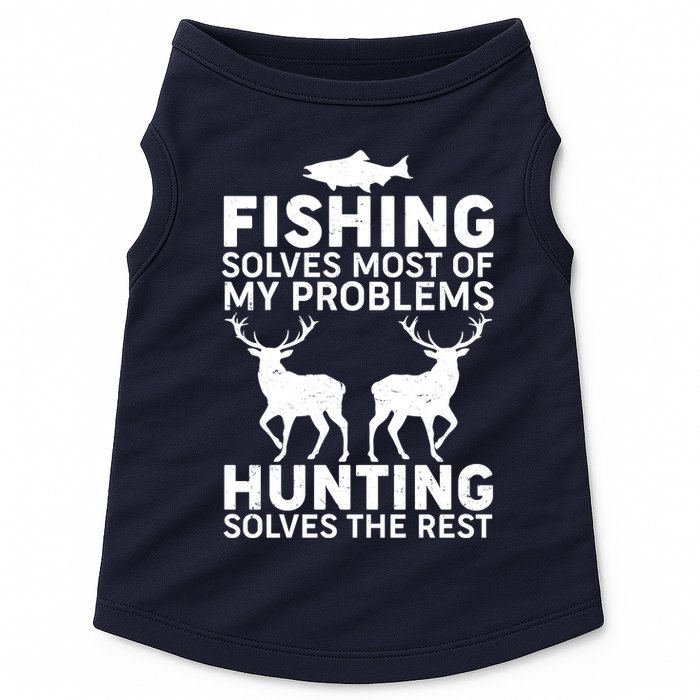 Fishing Solves Most Of My Problems Hunting Solves The Rest Doggie Tank