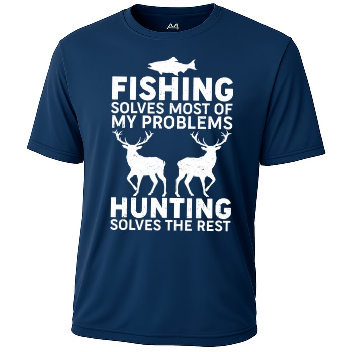 Fishing Solves Most Of My Problems Hunting Solves The Rest Performance Shirt
