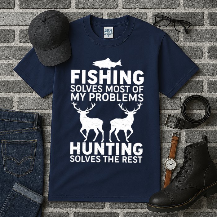 Fishing Solves Most Of My Problems Hunting Solves The Rest Tall T-Shirt