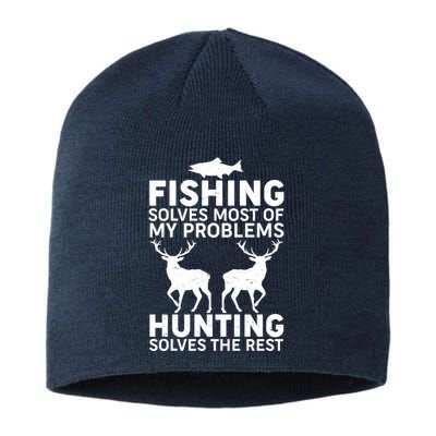 Fishing Solves Most Of My Problems Hunting Solves The Rest Sustainable Beanie