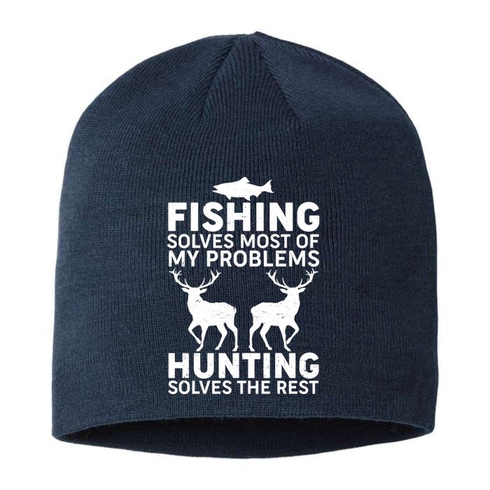 Fishing Solves Most Of My Problems Hunting Solves The Rest Sustainable Beanie