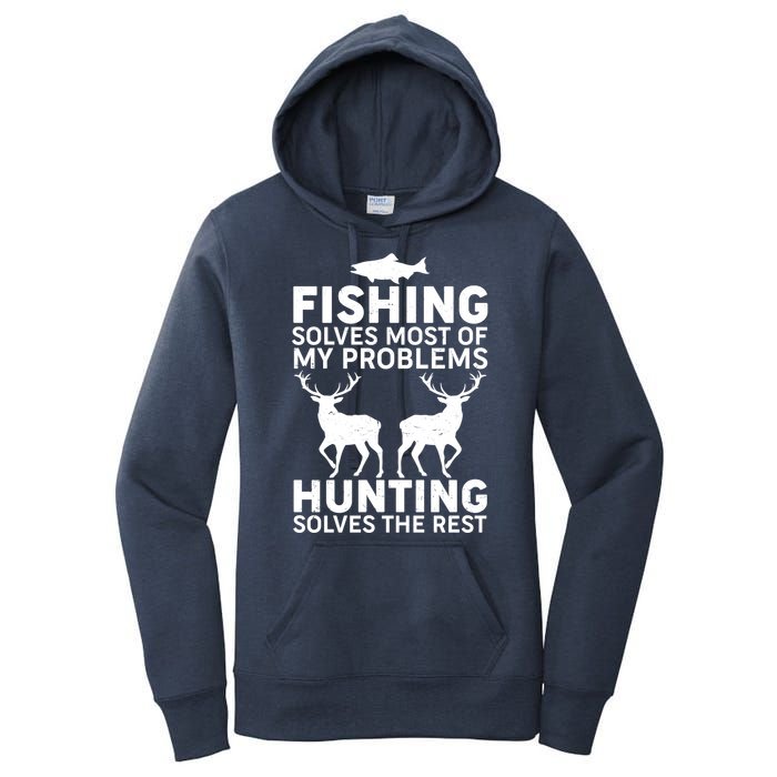Fishing Solves Most Of My Problems Hunting Solves The Rest Women's Pullover Hoodie