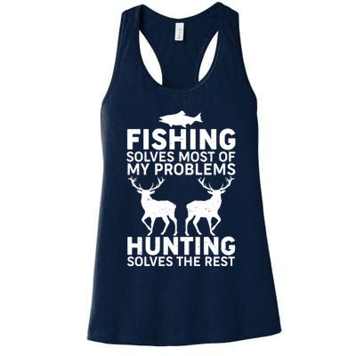 Fishing Solves Most Of My Problems Hunting Solves The Rest Womens Tank Top