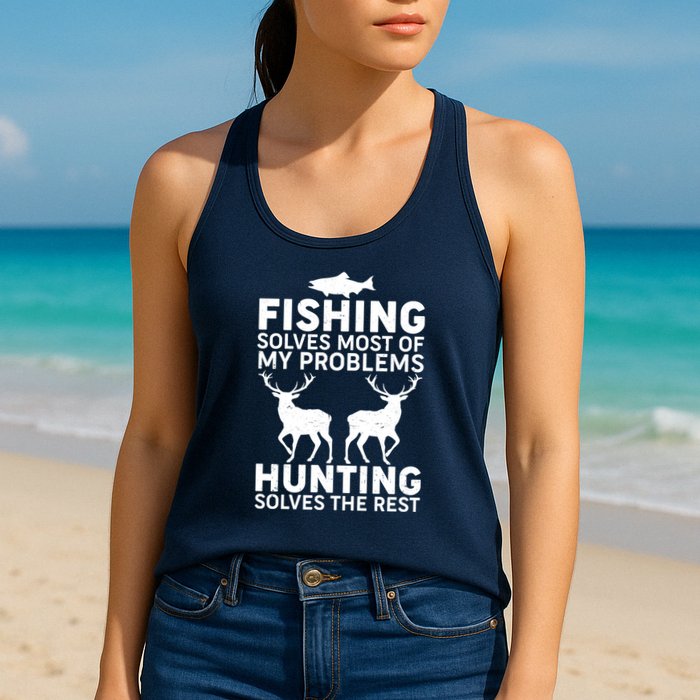 Fishing Solves Most Of My Problems Hunting Solves The Rest Womens Tank Top