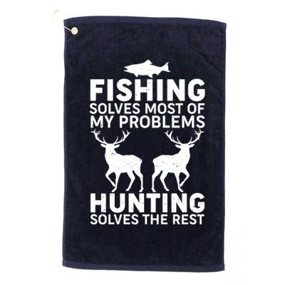 Fishing Solves Most Of My Problems Hunting Solves The Rest Golf Towel