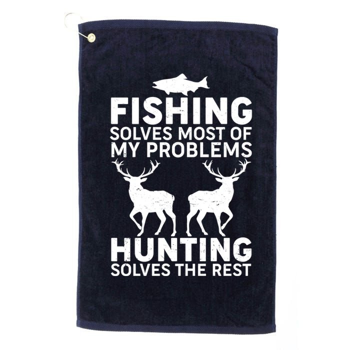 Fishing Solves Most Of My Problems Hunting Solves The Rest Golf Towel