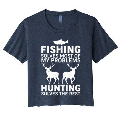 Fishing Solves Most Of My Problems Hunting Solves The Rest Crop Top