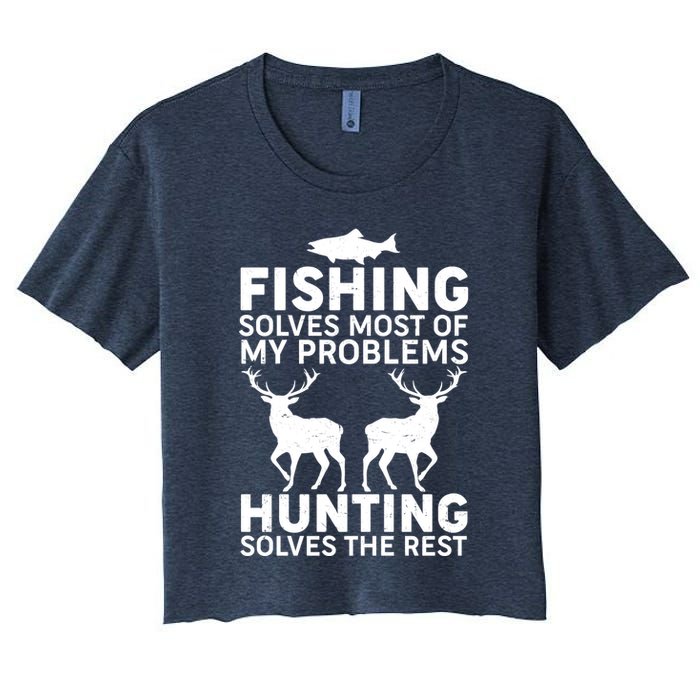 Fishing Solves Most Of My Problems Hunting Solves The Rest Crop Top