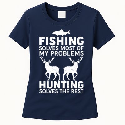 Fishing Solves Most Of My Problems Hunting Solves The Rest Womens T-Shirt