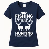 Fishing Solves Most Of My Problems Hunting Solves The Rest Womens T-Shirt
