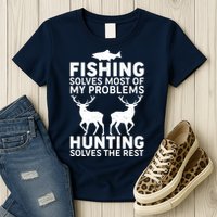 Fishing Solves Most Of My Problems Hunting Solves The Rest Womens T-Shirt
