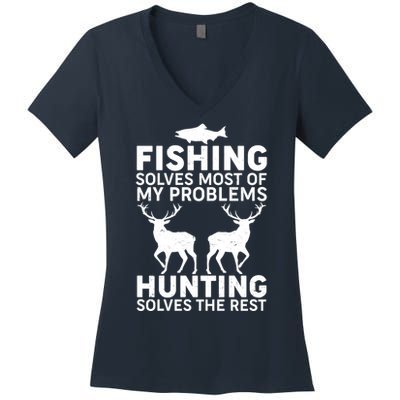Fishing Solves Most Of My Problems Hunting Solves The Rest Women's V-Neck T-Shirt