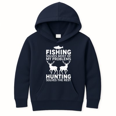 Fishing Solves Most Of My Problems Hunting Solves The Rest Kids Hoodie