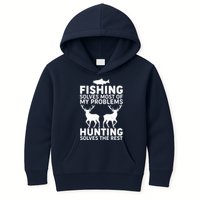 Fishing Solves Most Of My Problems Hunting Solves The Rest Kids Hoodie