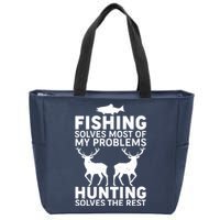 Fishing Solves Most Of My Problems Hunting Solves The Rest Zip Tote Bag