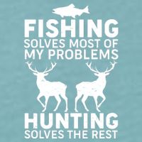 Fishing Solves Most Of My Problems Hunting Solves The Rest Sueded Cloud Jersey T-Shirt