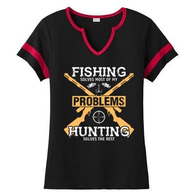 Fishing Solves Most Problems Hunting Solves The Rest Ladies Halftime Notch Neck Tee