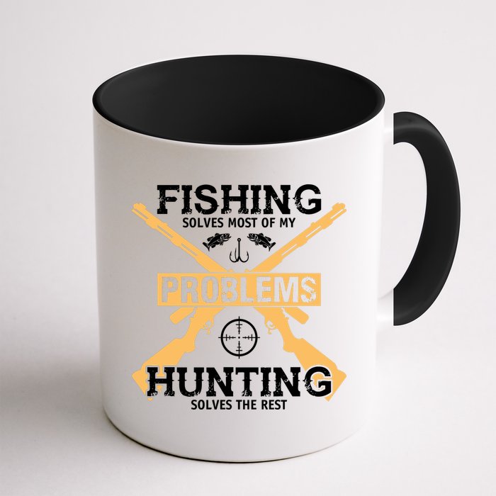 Fishing Solves Most Problems Hunting Solves The Rest Mug