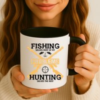 Fishing Solves Most Problems Hunting Solves The Rest Mug