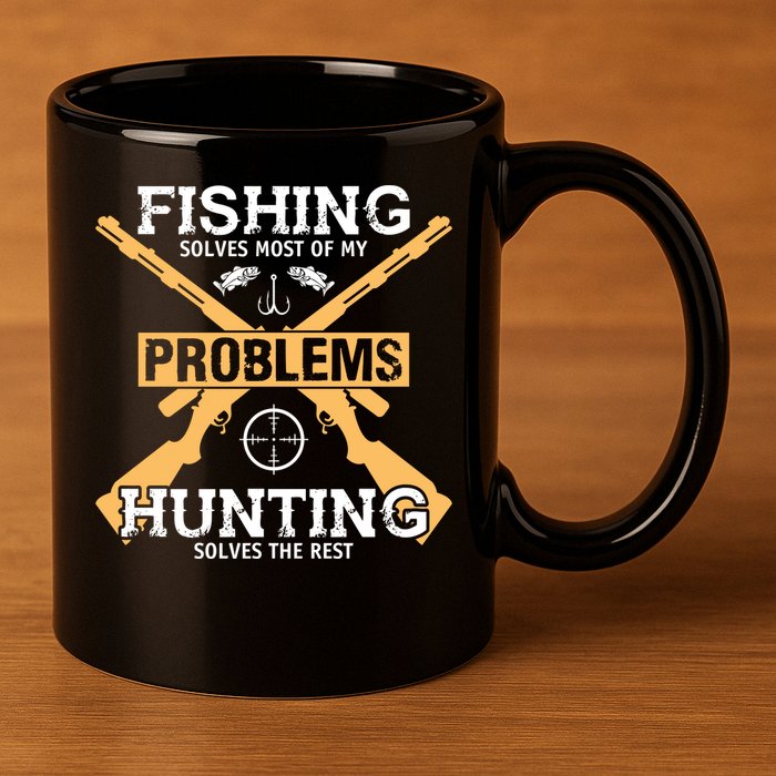 Fishing Solves Most Problems Hunting Solves The Rest 11oz C Handle Ceramic Mug