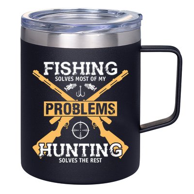 Fishing Solves Most Problems Hunting Solves The Rest 12oz Stainless Steel Coffee Mug