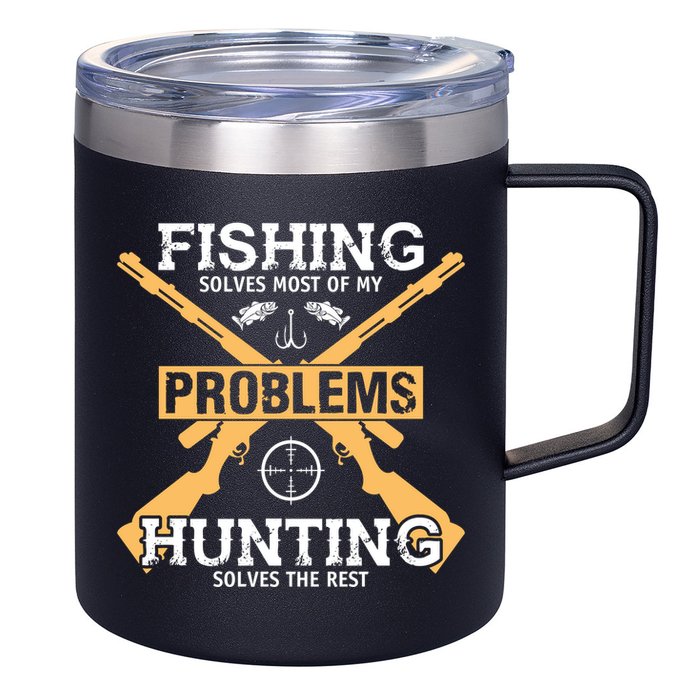 Fishing Solves Most Problems Hunting Solves The Rest 12oz Stainless Steel Coffee Mug