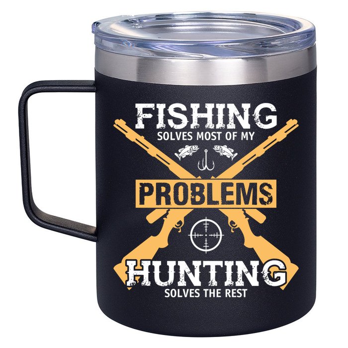 Fishing Solves Most Problems Hunting Solves The Rest 12oz Stainless Steel Coffee Mug