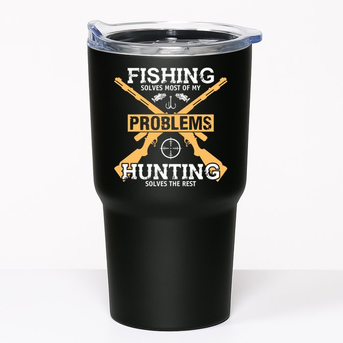 Fishing Solves Most Problems Hunting Solves The Rest Tumbler