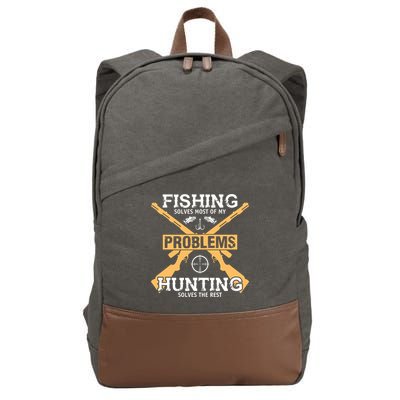 Fishing Solves Most Problems Hunting Solves The Rest Cotton Canvas Backpack