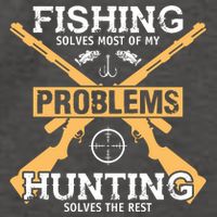 Fishing Solves Most Problems Hunting Solves The Rest Vector Backpack