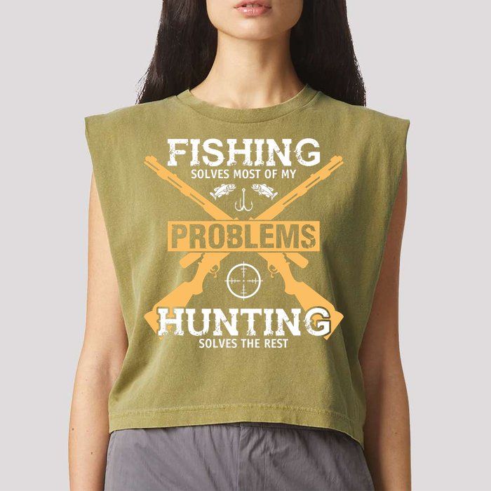 Fishing Solves Most Problems Hunting Solves The Rest Garment-Dyed Women's Muscle Tee