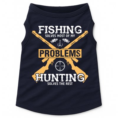 Fishing Solves Most Problems Hunting Solves The Rest Doggie Tank