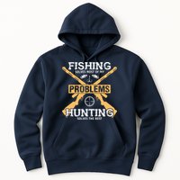 Fishing Solves Most Problems Hunting Solves The Rest Hoodie