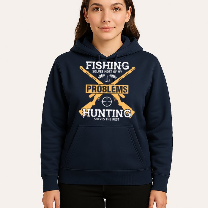 Fishing Solves Most Problems Hunting Solves The Rest Hoodie