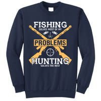 Fishing Solves Most Problems Hunting Solves The Rest Sweatshirt
