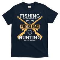 Fishing Solves Most Problems Hunting Solves The Rest T-Shirt