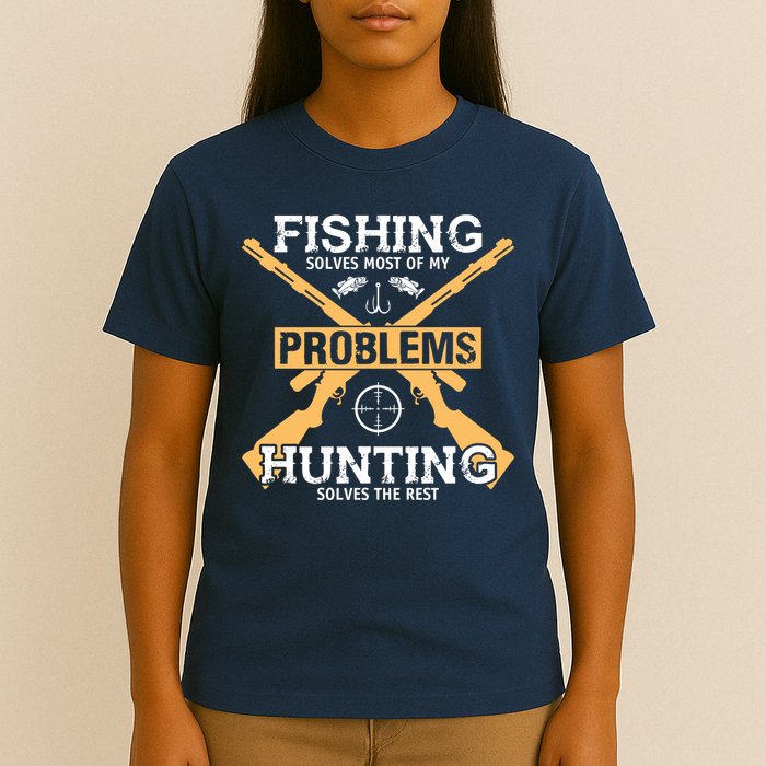 Fishing Solves Most Problems Hunting Solves The Rest T-Shirt
