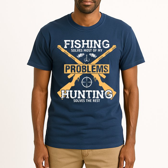 Fishing Solves Most Problems Hunting Solves The Rest Tall T-Shirt