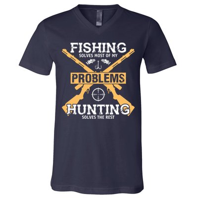 Fishing Solves Most Problems Hunting Solves The Rest V-Neck T-Shirt