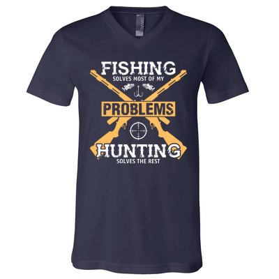 Fishing Solves Most Problems Hunting Solves The Rest V-Neck T-Shirt